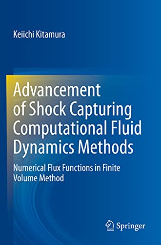 Stock image for Advancement of Shock Capturing Computational Fluid Dynamics Methods: Numerical Flux Functions in Finite Volume Method for sale by GF Books, Inc.