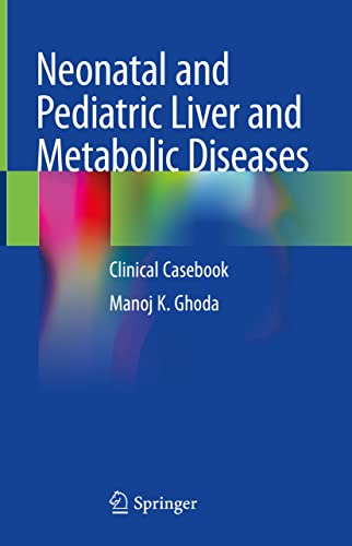 9789811592300: Neonatal and Pediatric Liver and Metabolic Diseases: Clinical Casebook