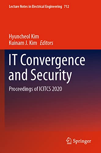 9789811593567: IT Convergence and Security: Proceedings of ICITCS 2020 (Lecture Notes in Electrical Engineering)
