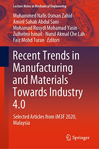 9789811595042: Recent Trends in Manufacturing and Materials Towards Industry 4.0: Selected Articles from iM3F 2020, Malaysia (Lecture Notes in Mechanical Engineering)