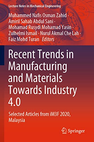 Stock image for Recent Trends in Manufacturing and Materials Towards Industry 4.0 : Selected Articles from iM3F 2020, Malaysia for sale by Buchpark