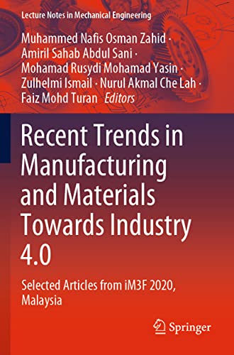 9789811595073: Recent Trends in Manufacturing and Materials Towards Industry 4.0: Selected Articles from iM3F 2020, Malaysia (Lecture Notes in Mechanical Engineering)