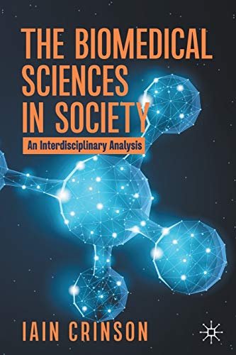 Stock image for The Biomedical Sciences in Society: An Interdisciplinary Analysis for sale by Lucky's Textbooks