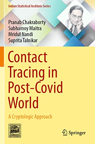 Stock image for Contact Tracing in Post-Covid World: A Cryptologic Approach (Indian Statistical Institute Series) for sale by Lucky's Textbooks