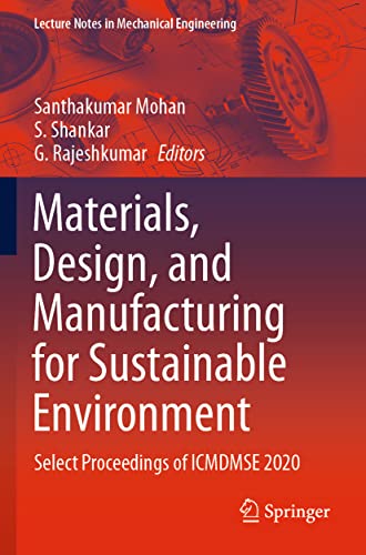 9789811598111: Materials, Design, and Manufacturing for Sustainable Environment: Select Proceedings of ICMDMSE 2020 (Lecture Notes in Mechanical Engineering)