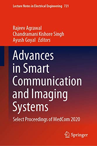 Stock image for Advances in Smart Communication and Imaging Systems: Select Proceedings of MedCom 2020 (Lecture Notes in Electrical Engineering, 721) for sale by Brook Bookstore