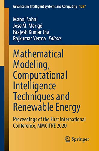 Stock image for Mathematical Modeling, Computational Intelligence Techniques and Renewable Energy: Proceedings of the First International Conference, MMCITRE 2020 (Advances in Intelligent Systems and Computing, 1287) for sale by Lucky's Textbooks