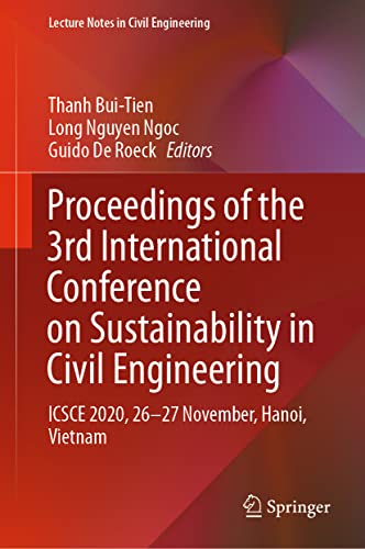 Beispielbild fr Proceedings of the 3rd International Conference on Sustainability in Civil Engineering. ICSCE 2020, 26-27 November, Hanoi, Vietnam. zum Verkauf von Universittsbuchhandlung Herta Hold GmbH