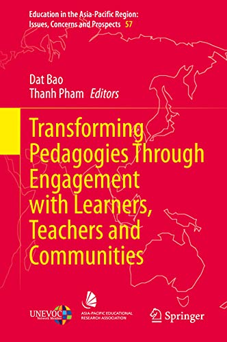 Beispielbild fr Transforming Pedagogies Through Engagement with Learners, Teachers and Communities: Voices of Learners, Teachers and Community (Education in the . Region: Issues, Concerns and Prospects, 57) [Hardcover] Bao, Dat and Pham, Thanh zum Verkauf von Brook Bookstore