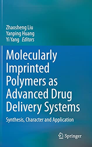 9789811602269: Molecularly Imprinted Polymers As Advanced Drug Delivery Systems: Synthesis, Character and Application