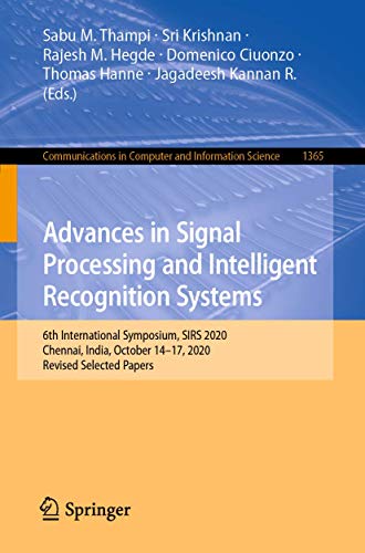 Imagen de archivo de Advances in Signal Processing and Intelligent Recognition Systems: 6th International Symposium, SIRS 2020, Chennai, India, October 14-17, 2020, ... in Computer and Information Science) a la venta por Ria Christie Collections