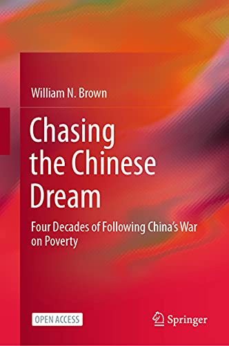 Stock image for Chasing the Chinese Dream: Four Decades of Following China's War on Poverty for sale by ThriftBooks-Atlanta