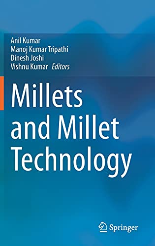 Beispielbild fr Millets and Millet Technology [Hardcover] Kumar, Anil; Tripathi, Manoj Kumar; Joshi, Dinesh and Kumar, Vishnu zum Verkauf von Brook Bookstore