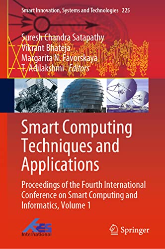 Imagen de archivo de Smart Computing Techniques and Applications: Proceedings of the Fourth International Conference on Smart Computing and Informatics, Volume 1 (Smart Innovation, Systems and Technologies, 225) a la venta por GF Books, Inc.