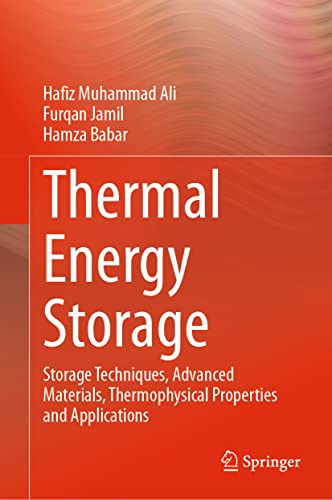 Stock image for Thermal Energy Storage: Storage Techniques, Advanced Materials, Thermophysical Properties and Applications for sale by GF Books, Inc.