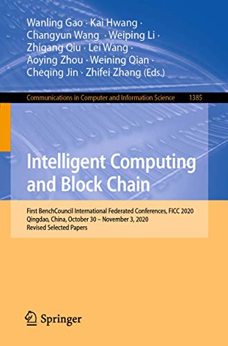 Imagen de archivo de Intelligent Computing and Block Chain: First Benchcouncil International Federated Conferences, Ficc 2020, Qingdao, China, October 30-november 3, 2020, Revised Selected Papers a la venta por Revaluation Books