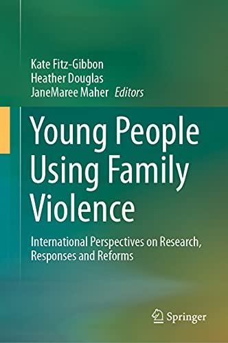 Stock image for Young People Using Family Violence: International Perspectives on Research, Responses and Reforms for sale by Brook Bookstore