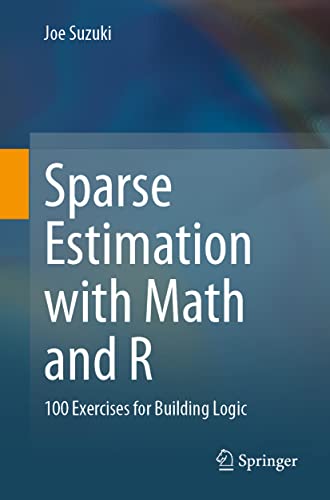 9789811614453: Sparse Estimation with Math and R: 100 Exercises for Building Logic