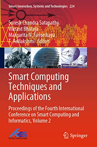 9789811615047: Smart Computing Techniques and Applications: Proceedings of the Fourth International Conference on Smart Computing and Informatics, Volume 2: 224 (Smart Innovation, Systems and Technologies)