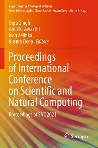 Imagen de archivo de Proceedings of International Conference on Scientific and Natural Computing: Proceedings of SNC 2021 (Algorithms for Intelligent Systems) a la venta por WorldofBooks