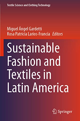 9789811618529: Sustainable Fashion and Textiles in Latin America (Textile Science and Clothing Technology)