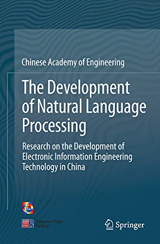 Stock image for The Development of Natural Language Processing: Research on the Development of Electronic Information Engineering Technology in China for sale by ThriftBooks-Atlanta