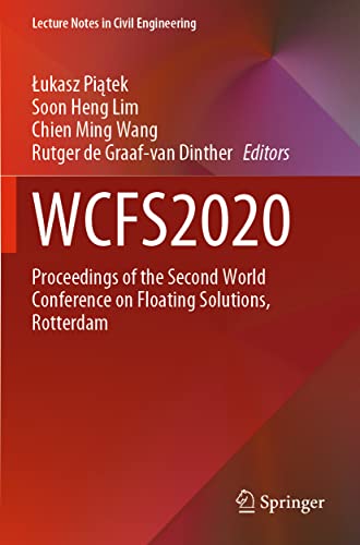 Imagen de archivo de WCFS2020: Proceedings of the Second World Conference on Floating Solutions, Rotterdam (Lecture Notes in Civil Engineering, 158) a la venta por Lucky's Textbooks