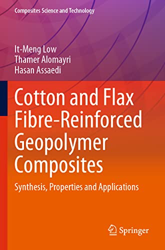 Beispielbild fr Cotton and Flax Fibre-Reinforced Geopolymer Composites: Synthesis, Properties and Applications (Composites Science and Technology) zum Verkauf von WorldofBooks