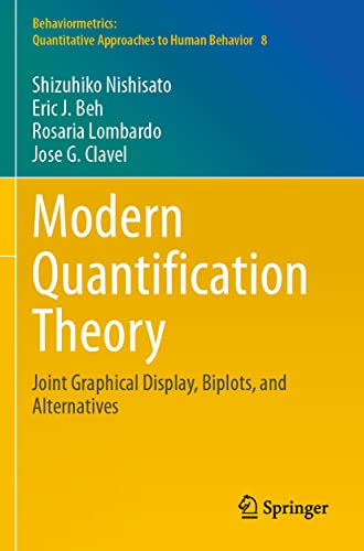 9789811624728: Modern Quantification Theory: Joint Graphical Display, Biplots, and Alternatives: 8 (Behaviormetrics: Quantitative Approaches to Human Behavior)