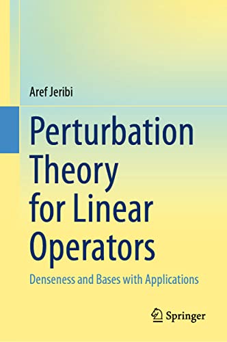 Stock image for Perturbation Theory for Linear Operators: Denseness and Bases with Applications for sale by Ria Christie Collections