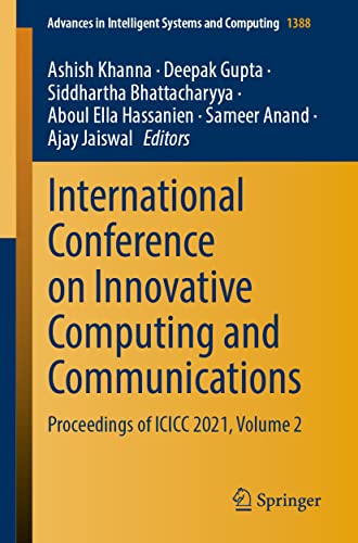 Stock image for International Conference on Innovative Computing and Communications: Proceedings of ICICC 2021, Volume 2 (Advances in Intelligent Systems and Computing, 1388) [Paperback] Khanna, Ashish; Gupta, Deepak; Bhattacharyya, Siddhartha; Hassanien, Aboul Ella; Anand, Sameer and Jaiswal, Ajay (eng) for sale by Brook Bookstore