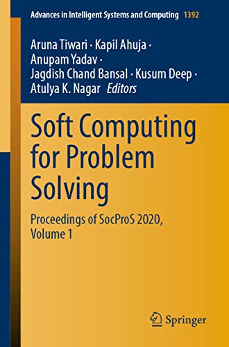 9789811627088: Soft Computing for Problem Solving: Proceedings of SocProS 2020, Volume 1: 1392 (Advances in Intelligent Systems and Computing)