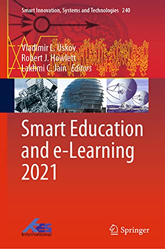 Stock image for Smart Education and e-Learning 2021. Edited by Vladimir L. Uskov, Robert J. Howlett, Lakhmi C. Jain. for sale by Gast & Hoyer GmbH