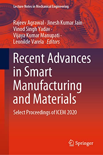 Stock image for Recent Advances in Smart Manufacturing and Materials: Select Proceedings of ICEM 2020 (Lecture Notes in Mechanical Engineering) (eng) for sale by Brook Bookstore
