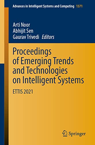 Stock image for Proceedings of Emerging Trends and Technologies on Intelligent Systems: ETTIS 2021 (Advances in Intelligent Systems and Computing) for sale by Book Deals