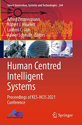 Beispielbild fr Human Centred Intelligent Systems: Proceedings of KES-HCIS 2021 Conference: 244 (Smart Innovation, Systems and Technologies, 244) zum Verkauf von WorldofBooks