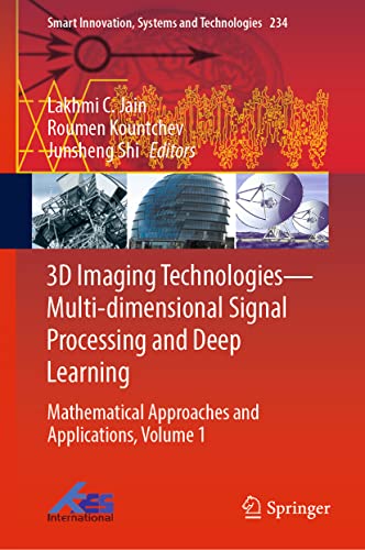 Beispielbild fr 3D Imaging Technologies?Multi-dimensional Signal Processing and Deep Learning: Mathematical Approaches and Applications, Volume 1 (Smart Innovation, Systems and Technologies, 234) zum Verkauf von Ria Christie Collections