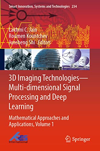 9789811633935: 3D Imaging Technologies—Multi-dimensional Signal Processing and Deep Learning: Mathematical Approaches and Applications, Volume 1: 234 (Smart Innovation, Systems and Technologies)
