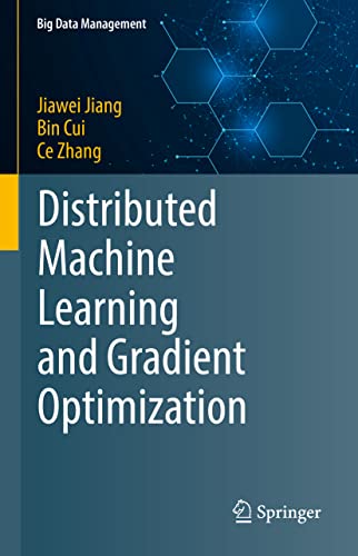 Beispielbild fr Distributed Machine Learning and Gradient Optimization (Big Data Management) zum Verkauf von Lucky's Textbooks