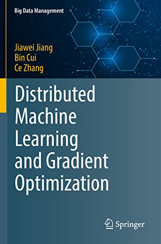 Beispielbild fr Distributed Machine Learning and Gradient Optimization (Big Data Management) zum Verkauf von California Books
