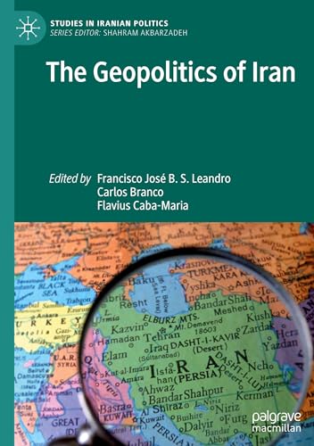 9789811635632: The Geopolitics of Iran (Studies in Iranian Politics)