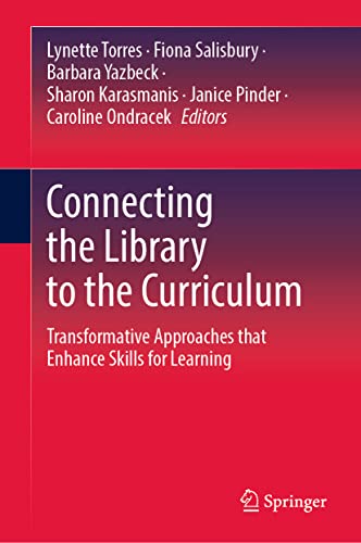 Beispielbild fr Connecting the Library to the Curriculum: Transformative Approaches that Enhance Skills for Learning zum Verkauf von Lucky's Textbooks