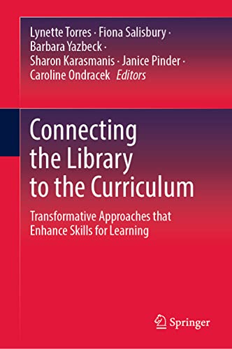 Stock image for Connecting the Library to the Curriculum: Transformative Approaches that Enhance Skills for Learning for sale by GF Books, Inc.