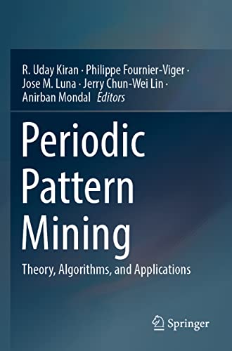 Imagen de archivo de Periodic Pattern Mining: Theory, Algorithms, and Applications a la venta por Ria Christie Collections