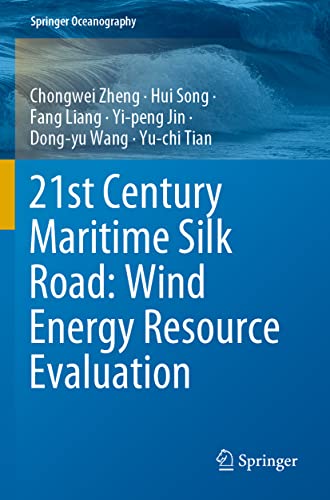 Imagen de archivo de 21st Century Maritime Silk Road: Wind Energy Resource Evaluation (Springer Oceanography) a la venta por WorldofBooks