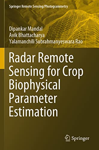 Beispielbild fr Radar Remote Sensing for Crop Biophysical Parameter Estimation (Springer Remote Sensing/Photogrammetry) zum Verkauf von GF Books, Inc.