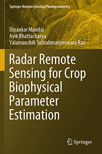Stock image for Radar Remote Sensing for Crop Biophysical Parameter Estimation (Springer Remote Sensing/Photogrammetry) for sale by GF Books, Inc.
