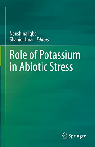 Beispielbild fr Role of Potassium in Abiotic Stress [Hardcover] Iqbal, Noushina and Umar, Shahid zum Verkauf von Brook Bookstore