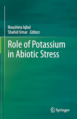Stock image for Role of Potassium in Abiotic Stress [Hardcover] Iqbal, Noushina and Umar, Shahid for sale by Brook Bookstore