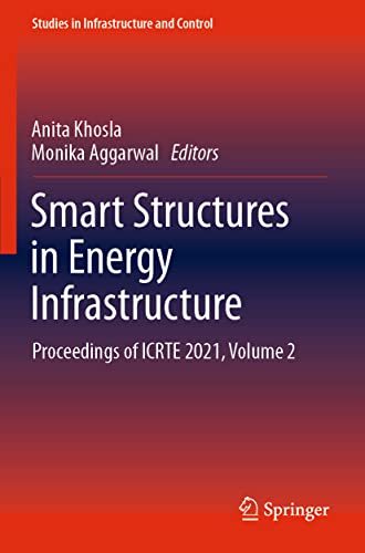 9789811647468: Smart Structures in Energy Infrastructure: Proceedings of ICRTE 2021, Volume 2 (Studies in Infrastructure and Control)